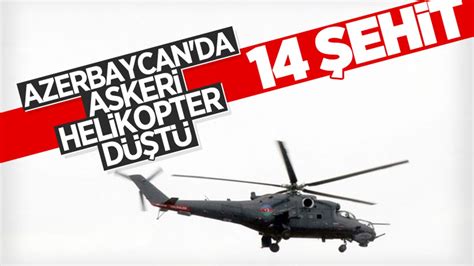 A­z­e­r­b­a­y­c­a­n­­d­a­ ­a­s­k­e­r­i­ ­t­a­t­b­i­k­a­t­t­a­ ­h­e­l­i­k­o­p­t­e­r­ ­d­ü­ş­t­ü­